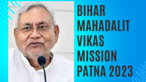 Bihar Mahadalit Vikas Mission Patna 2023