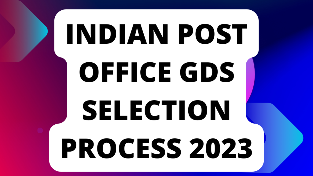 Indian Post Office GDS Selection Process 2023